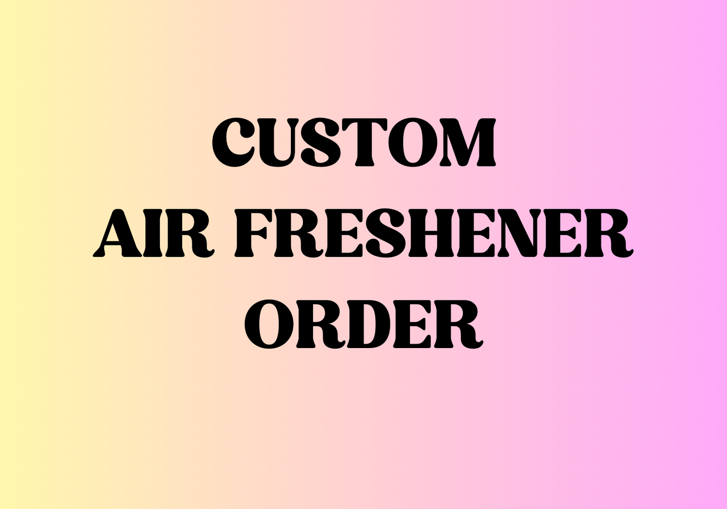 Custom Air Fresheners